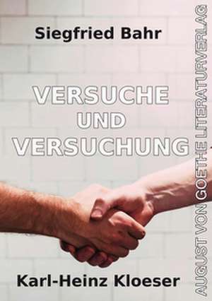 Versuche und Versuchung de Siegfried Bahr