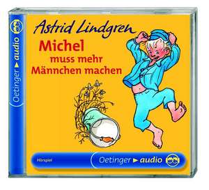 Michel muß mehr Männchen machen de Astrid Lindgren