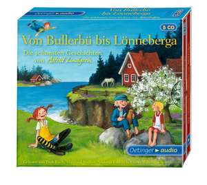 Von Bullerbü bis Lönneberga. Die schönsten Geschichten von Astrid Lindgren de Astrid Lindgren