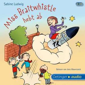 Miss Braitwhistle hebt ab (2 CD) de Sabine Ludwig