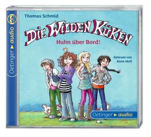 Die Wilden Küken. Huhn über Bord! (CD) de Thomas Schmid