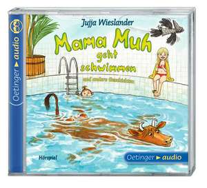 Mama Muh geht schwimmen u.a. Geschichten (CD) de Jujja Wieslander