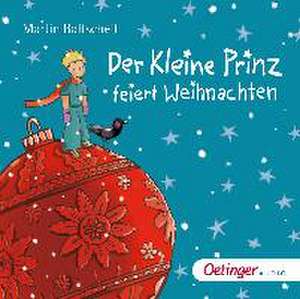 Der kleine Prinz feiert Weihnachten de Martin Baltscheit