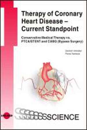 Therapy of Coronary Heart Disease - Current Standpoint. Conservative Medical Therapy vs. PTCA/ STENT and CABG (Bypass Surgery) de Dietrich Strödter