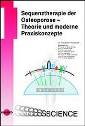 Sequenztherapie der Osteoporose - Theorie und moderne Praxiskonzepte de Friederike Thomasius