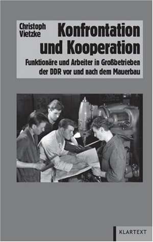 Konfrontation und Kooperation de Christoph Vietzke