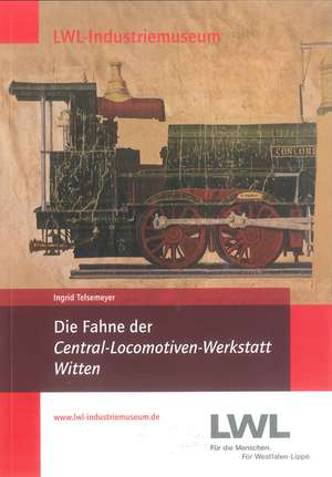 Telsemeyer, I: Fahne der Central-Locomotiven-Werkstatt