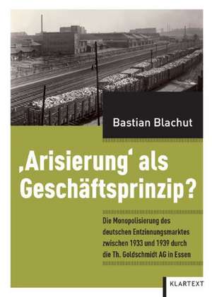 ,Arisierung' als Geschäftsprinzip? de Bastian Blachut