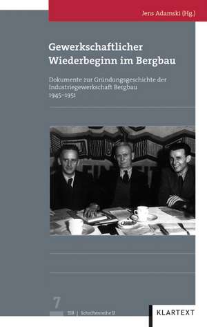 Gewerkschaftlicher Wiederbeginn im Bergbau de Jens Adamski