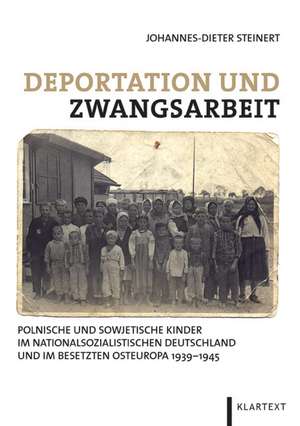 Deportation und Zwangsarbeit de Johannes-Dieter Steinert