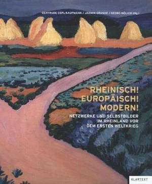 Rheinisch! Europäisch! Modern! de Gertrude Cepl-Kaufmann