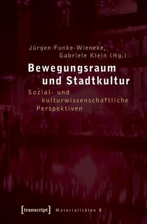 Bewegungsraum und Stadtkultur de Jürgen Funke-Wieneke