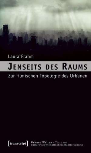 Jenseits des Raums de Laura Frahm