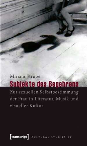 Subjekte des Begehrens de Miriam Strube