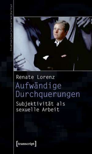 Aufwändige Durchquerungen de Renate Lorenz