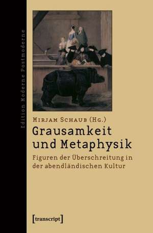 Grausamkeit und Metaphysik de Mirjam Schaub