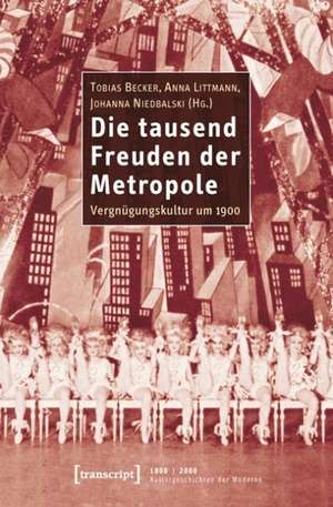 Die tausend Freuden der Metropole de Tobias Becker