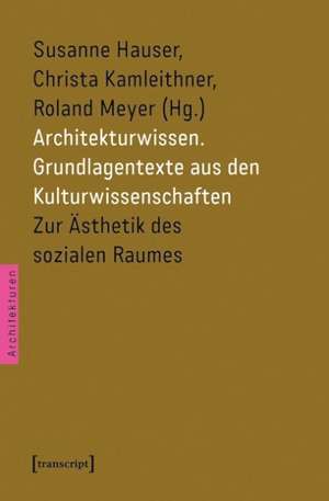 Architekturwissen. Grundlagentexte aus den Kulturwissenschaften 1 de Susanne Hauser