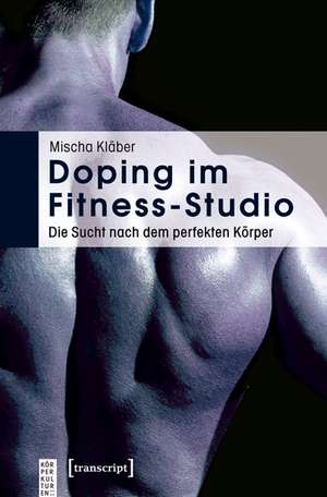 Doping im Fitness-Studio de Mischa Kläber