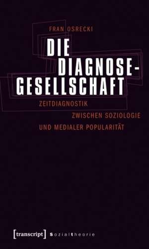 Die Diagnosegesellschaft de Fran Osrecki