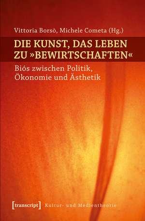 Die Kunst, das Leben zu »bewirtschaften« de Vittoria Borsò