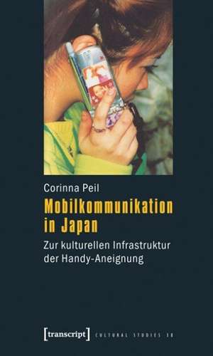 Mobilkommunikation in Japan de Corinna Peil