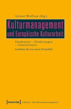 Kulturmanagement und Europäische Kulturarbeit de Gernot Wolfram