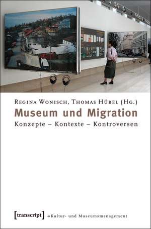 Museum und Migration de Regina Wonisch