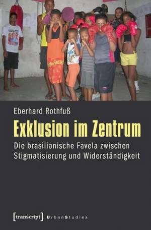 Exklusion im Zentrum de Eberhard Rothfuss