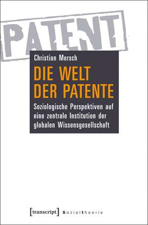 Die Welt der Patente de Christian Mersch