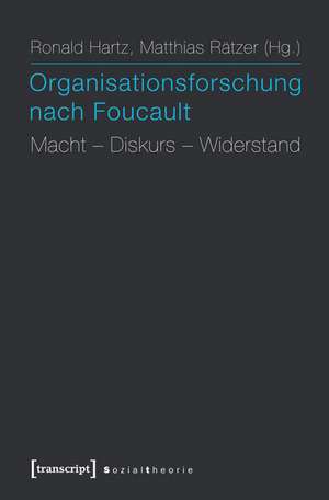 Organisationsforschung nach Foucault de Ronald Hartz