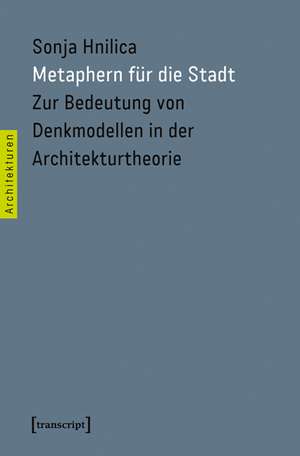 Metaphern für die Stadt de Sonja Hnilica