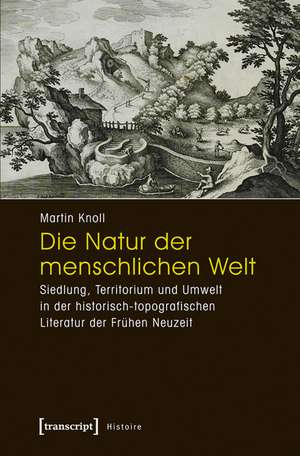 Die Natur der menschlichen Welt de Martin Knoll