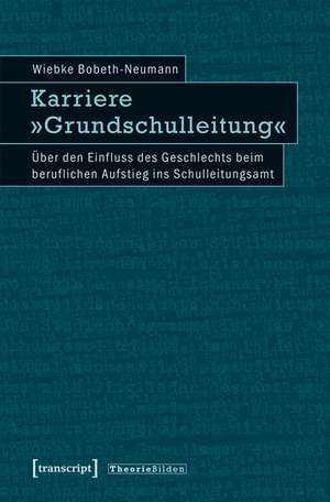 Karriere »Grundschulleitung« de Wiebke Bobeth-Neumann