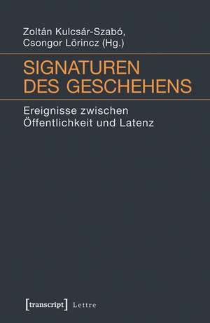 Signaturen des Geschehens de Zoltán Kulcsár-Szabó