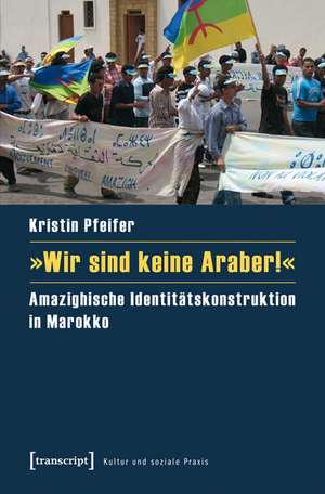 »Wir sind keine Araber!« de Kristin Pfeifer