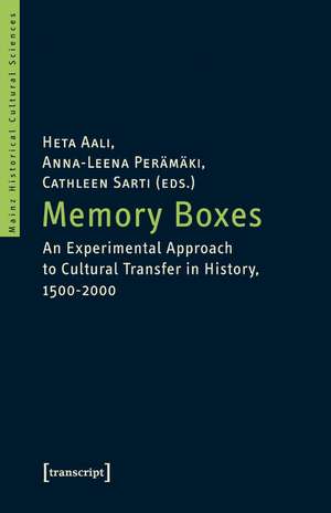 Memory Boxes: An Experimental Approach to Cultural Transfer in History, 1500-2000 de Heta Aali MA