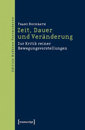 Zeit, Dauer und Veränderung de Franz Bockrath