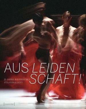 Aus Leidenschaft! de Dorion Weickmann
