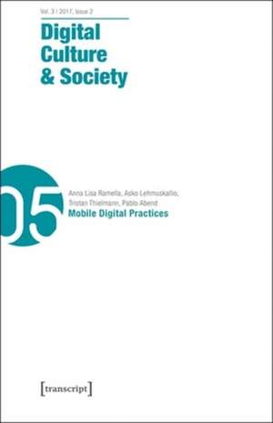 Digital Culture & Society (DCS) Vol. 3, Issue 2/ – Mobile Digital Practices de Annika Richterich