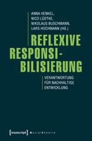 Reflexive Responsibilisierung.