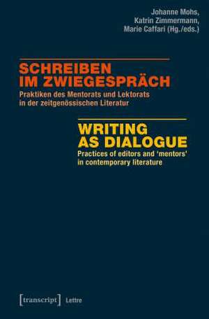 Schreiben im Zwiegespräch / Writing as Dialogue de Johanne Mohs