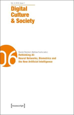 Digital Culture & Society (DCS) – Vol. 4, Issue 1/2018 – Rethinking AI: Neural Networks, Biometrics and the New Artificial Intelligence de Annika Richterich