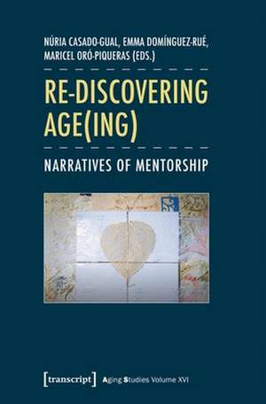 Re–discovering Age(ing) – Narratives of Mentorship de Núria Casado–gual