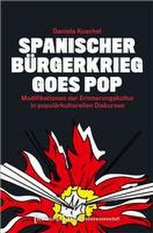 Spanischer Bürgerkrieg goes Pop de Daniela Kuschel