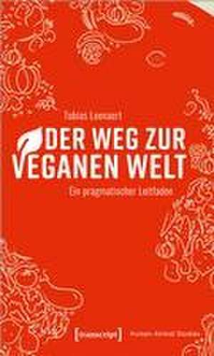 Der Weg zur veganen Welt de Tobias Leenaert