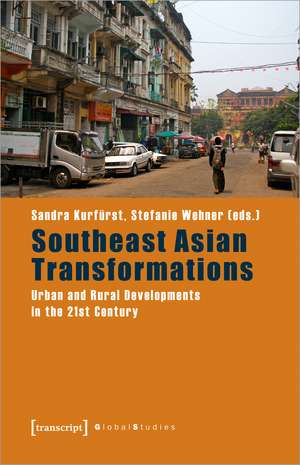 Southeast Asian Transformations: Urban and Rural Developments in the 21st Century de Sandra Kurfürst