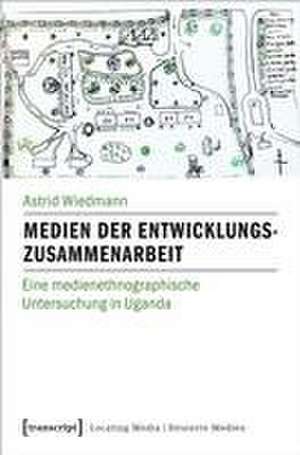 Medien der Entwicklungszusammenarbeit de Astrid Wiedmann