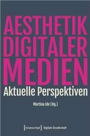 Ästhetik digitaler Medien de Martina Ide