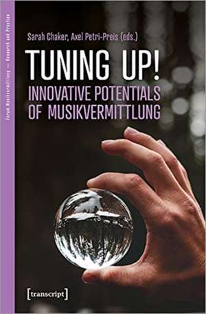 Tuning Up! – Innovative Potentials of Musikvermittlung de Axel Petri–preis